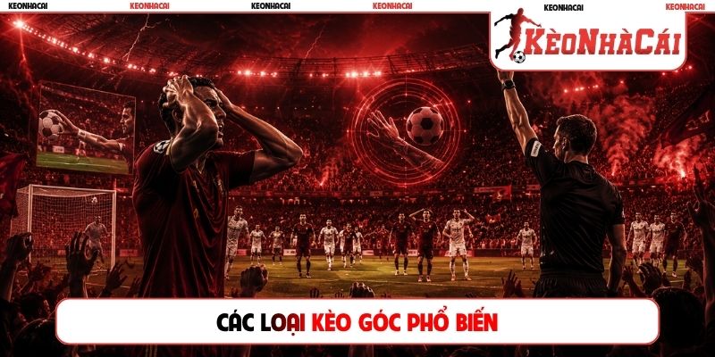 Các loại kèo góc phổ biến