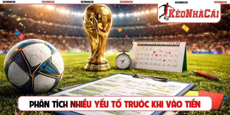 Phân tích nhiều yếu tố trước khi quyết định vào tiền