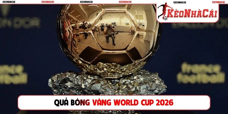 Quả bóng vàng World Cup 2026