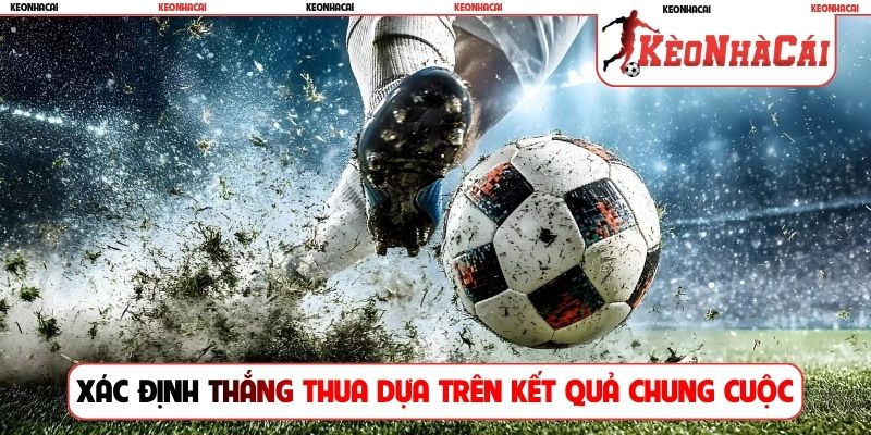 Xác định thắng thua dựa trên kết quả chung cuộc