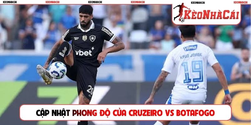 Cập nhật phong độ của Cruzeiro vs Botafogo