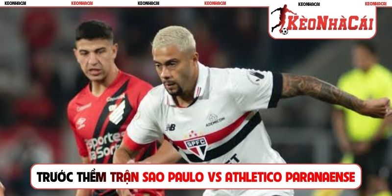 Trước thềm trận Sao Paulo vs Athletico Paranaense